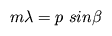 m\lambda = p\ sin\beta