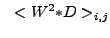 $\displaystyle ~<W^2{\ast}D>_{i,j}$