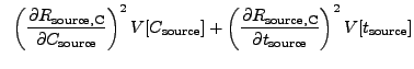 $\displaystyle ~\left(\frac{{\partial}R_{\rm source,C}}{{\partial}C_{\rm source}...
...\partial}R_{\rm source,C}}{{\partial}t_{\rm source}}\right)^2 V[t_{\rm source}]$