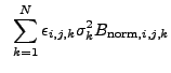 $\displaystyle ~\sum_{k=1}^N \epsilon_{i,j,k} \sigma_k^2 B_{{\rm norm},i,j,k}$