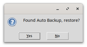 [A dialog window with the text "Found Auto Backup, restore?" and the options "Yes" and "No" to choose from.]