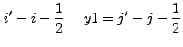 $\displaystyle i'-i-\frac{1}{2}~~~~y1=j'-j-\frac{1}{2}$