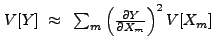 $ V[Y]~\approx~\sum_m \left(\frac{{\partial}Y}{{\partial}X_m}\right)^2
V[X_m]$