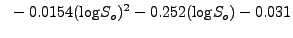 $\displaystyle ~-0.0154({\log}S_o)^2 - 0.252({\log}S_o) - 0.031$