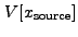 $ V[x_{\rm source}]$