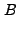 $\displaystyle B$