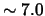 $\sim 7.0$