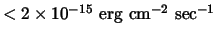 $<2\times 10^{-15}\ {\rm erg}\ {\rm cm}^{-2}
\ {\rm sec}^{-1}$