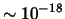 $\sim 10^{-18}$