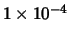 $1 \times 10^{-4}$