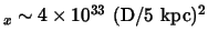 $_x \sim 4 \times 10^{33} \ (\rm {D /
5~kpc})^2$