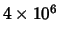 $4\times 10^6$