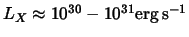 $L_X\approx 10^{30}-10^{31} {\rm erg\,s}^{-1}$