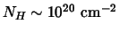 $N_H\sim 10^{20} \ {\rm cm}^{-2}$