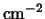 ${\rm cm}^{-2}$