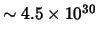 $\sim 4.5 \times 10^{30}$