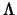 $\Lambda$